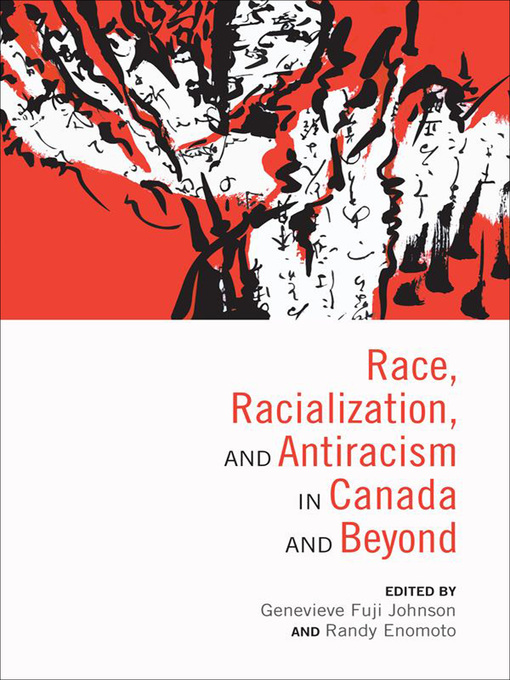 Title details for Race, Racialization and Antiracism in Canada and Beyond by Genevieve Fuji Johnson - Available